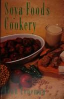 Cover of: Soya foods cookery