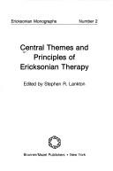 Cover of: Central themes and principles of Ericksonian therapy