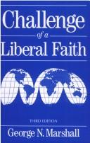 Challenge of a liberal faith by George N. Marshall