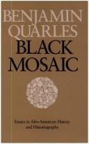 Cover of: Black mosaic by Benjamin Quarles, Benjamin Quarles