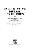 Cardiac valve disease in children by Jeffrey M. Dunn