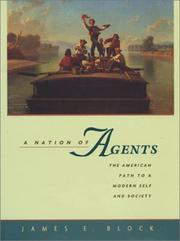 Cover of: A nation of agents: the American path to a modern self and society