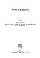 Plasma lipoproteins by Antonio M. Gotto