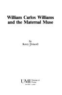 Cover of: William Carlos Williams and the maternal muse by Kerry Driscoll