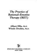 Cover of: The practice of rational-emotive therapy (RET)