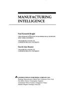 Cover of: Manufacturing intelligence by Paul Kenneth Wright