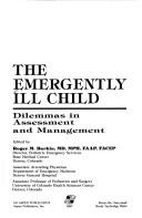 Cover of: The Emergently ill child: dilemmas in assessment and management