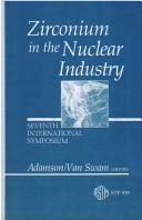 Cover of: Zirconium in the nuclear industry: seventh international symposium