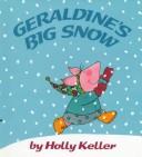 Cover of: Geraldine's big snow by Holly Keller