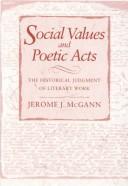Cover of: Socialvalues and poetic acts: the historical judgement of literary work