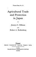 Cover of: Agricultural trade and protection in Japan | Jimmye S. Hillman