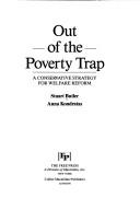 Cover of: Out of the poverty trap: a conservative strategy for welfare reform