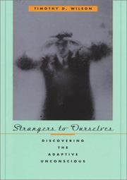 Cover of: Strangers to Ourselves: Discovering the Adaptive Unconscious