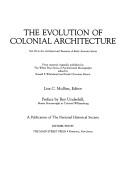 Cover of: The Evolution of colonial architecture by Lisa C. Mullins, Roy Underhill