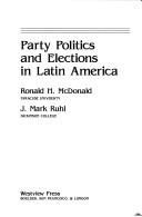 Cover of: Party politics and elections in Latin America