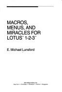 Cover of: Macros, menus, and miracles for Lotus 1-2-3