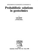 Cover of: Probabilistic solutions in geotechnics