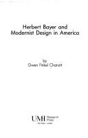 Cover of: Herbert Bayer and modernist design in America by Gwen Finkel Chanzit