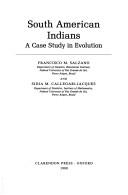 Cover of: South American Indians: a case study in evolution