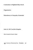 Continuities in highland Maya social organization by Hill, Robert M.