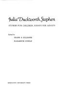 Cover of: Julia Duckworth Stephen: stories for children, essays for adults