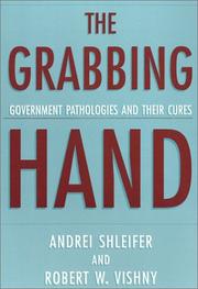 Cover of: The Grabbing Hand: Government Pathologies and Their Cures