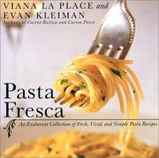 Cover of: Pasta Fresca: An Exuberant Collection of Fresh, Vivid, and Simple Pasta Recipes