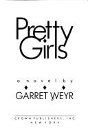 Cover of: Pretty girls: a novel