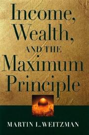 Cover of: Income, Wealth, and the Maximum Principle by Martin L. Weitzman