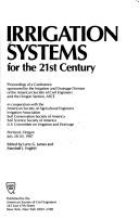 Cover of: Irrigation systems for the 21st century: proceedings of a conference : Portland, Oregon, July 28-30, 1987