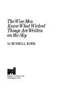 Cover of: The wise men know what wicked things are written on the sky