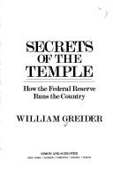 Cover of: Secrets of the temple: how the Federal Reserve runs the country