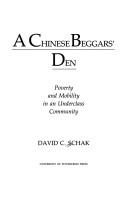 Cover of: A Chinese beggars' den: poverty and mobility in an underclass community