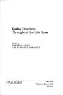 Cover of: Eating disorders throughout the life span by edited by Howard L. Field and Barbara B. Domangue.