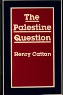 The Palestine question by Henry Cattan