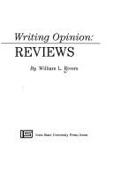 Cover of: Writing opinion, reviews by William L. Rivers