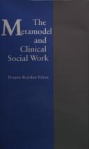 Cover of: The metamodel and clinical social work