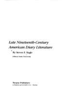 Cover of: Late nineteenth-century American diary literature by Steven E. Kagle