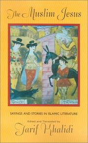 Cover of: The Muslim Jesus: Sayings and Stories in Islamic Literature (Convergences: Inventories of the Present)