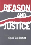 Cover of: Reason and justice by Richard Dien Winfield
