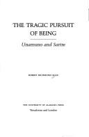 Cover of: The tragic pursuit of being: Unamuno and Sartre