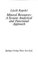 Cover of: Mineral resources: a system analytical and functional approach