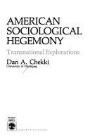 American sociological hegemony by Danesh A. Chekki