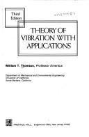 Theory of vibration with applications by William Tyrrell Thomson