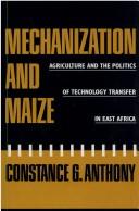 Mechanization and maize by Constance G. Anthony