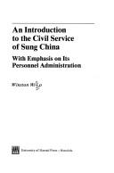 Cover of: An introduction to the civil service of Sung China: with emphasis on its personnel administration