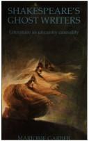 Cover of: Shakespeare's ghost writers: literature as uncanny causality