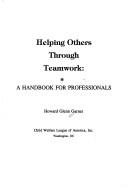 Cover of: Helping others through teamwork: a handbook for professionals