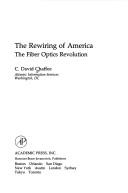 Cover of: The rewiring of America: the fiber optics revolution