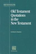 Cover of: Old Testament quotations in the New Testament by edited by Robert G. Bratcher in cooperation with the Sub-committee on Translation of the United Bible Societies.